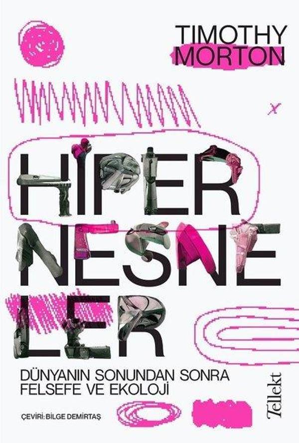 Hipernesneler - Dünyanın Sonundan Sonra Felsefe ve Ekoloji - Tellekt - Image 1