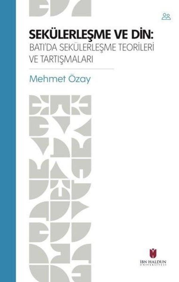 Sekülerleştirme ve Din: Batıda Sekülerleşme Teorileri ve Tartışmaları - İbn Haldun Üniversitesi - Image 1