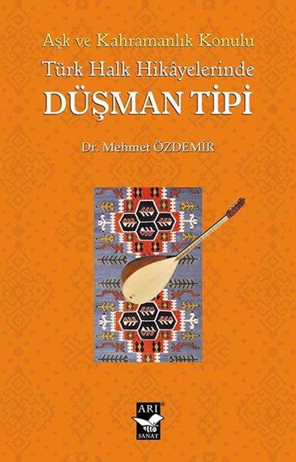 Türk Halk Hikayelerinde Düşman Tipi - Aşk ve Kahramanlık Konulu - Arı Sanat Yayınevi - Image 1