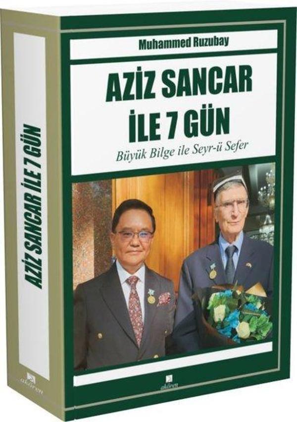 Aziz Sancar İle 7 Gün - Büyük Bilge İle Seyr-ü Sefer - Akören Yayıncılık - Image 1