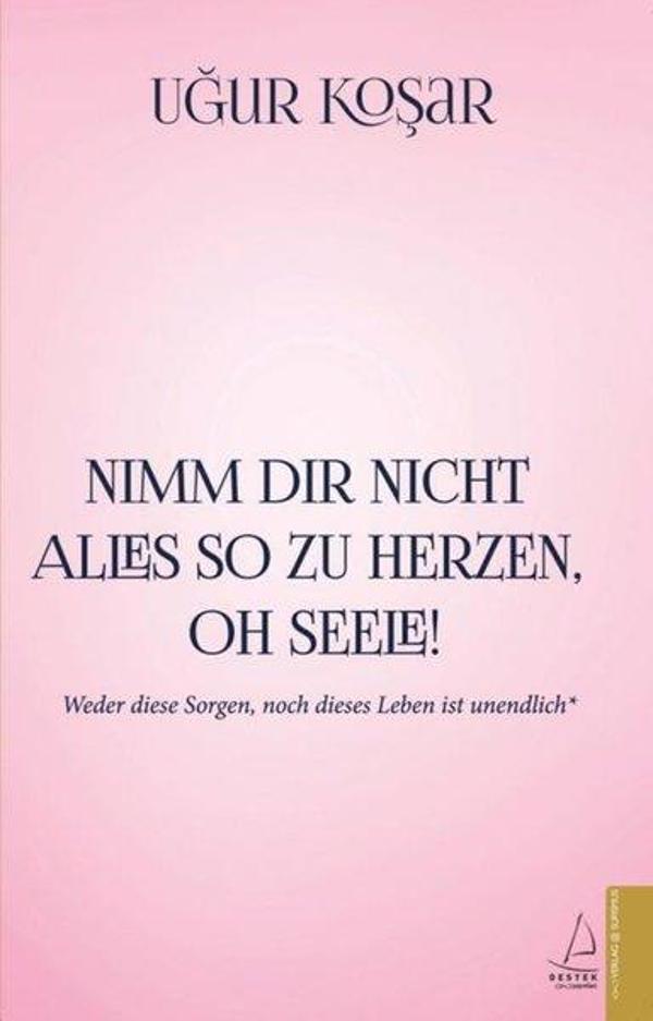 Nimm Dir Nicht Alles So Zu Herzen Oh Seele - Destek Yayınları - Image 1
