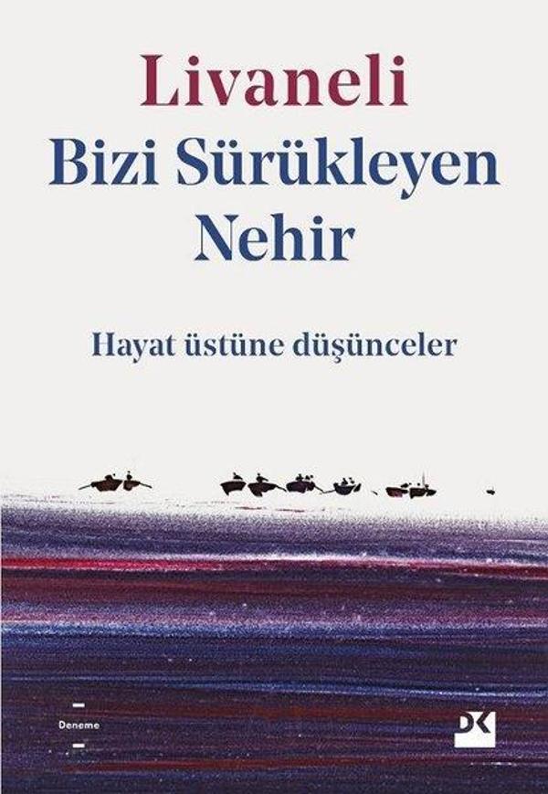 Bizi Sürükleyen Nehir - Hayat Üstüne Düşünceler - Doğan Kitap - Image 1