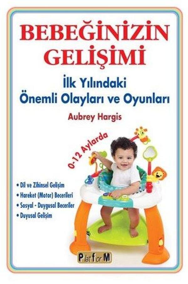 Bebeğinizin Gelişimi - İlk Yılındaki Önemli Olayları ve Oyunları - Platform Yayınları - Image 1
