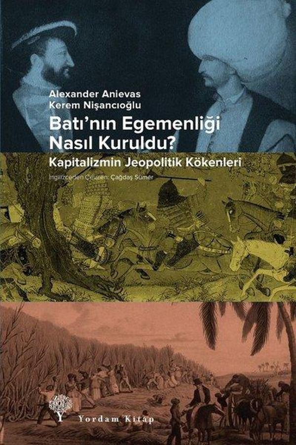 Batının Egemenliği Nasıl Kuruldu? - Kapitalizmin Jeopolitik Kökenleri - Yordam Kitap - Image 1