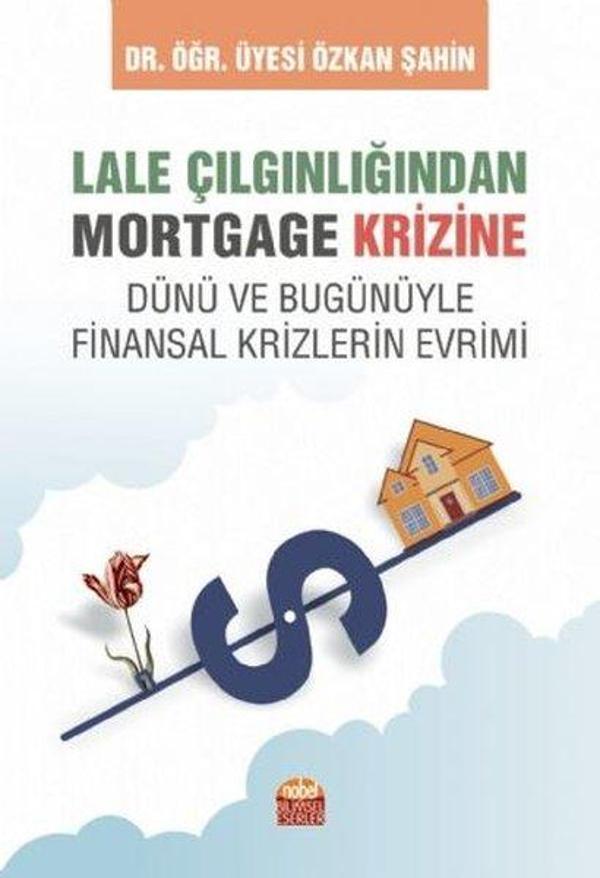 Lale Çılgınlığından Mortgage Krizine - Dünü ve Bugunüyle Finansal Krizlerin Evrimi - Nobel Bilimsel Eserler - Image 1