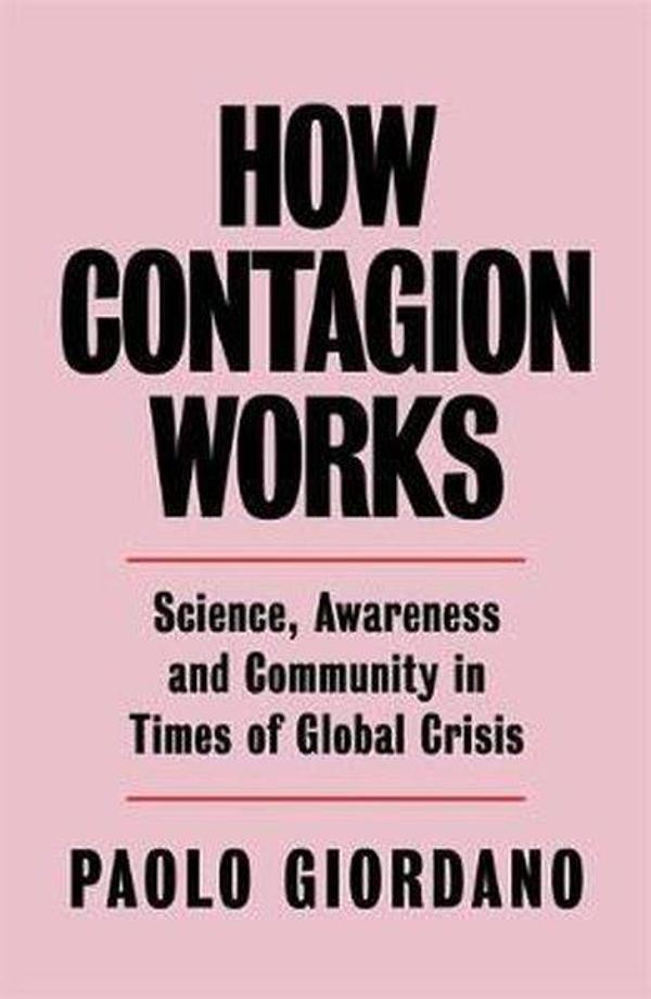 How Contagion Works: Science Awareness and Community in Times of Global Crises - The short essay th - Orion Books - Image 1