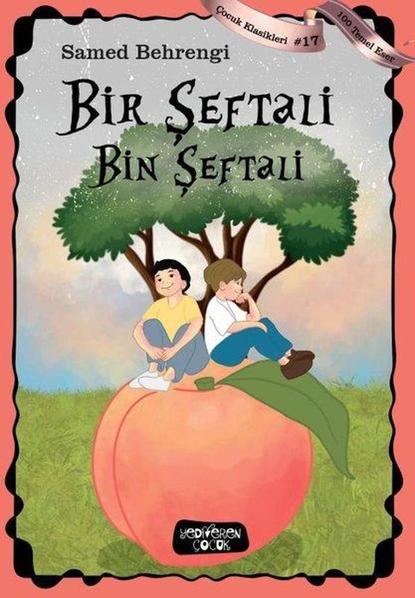 Bir Şeftali Bin Şeftali - Çocuk Klasikleri 17 - Yediveren Çocuk - Image 1