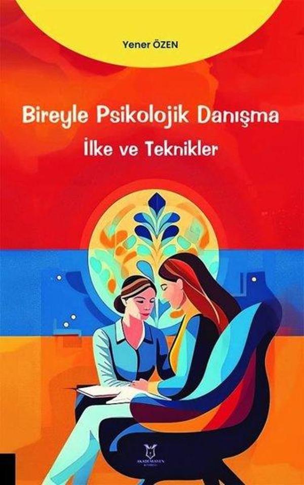 Bireyle Psikolojik Danışma İlke ve Teknikler - Akademisyen Kitabevi - Image 1