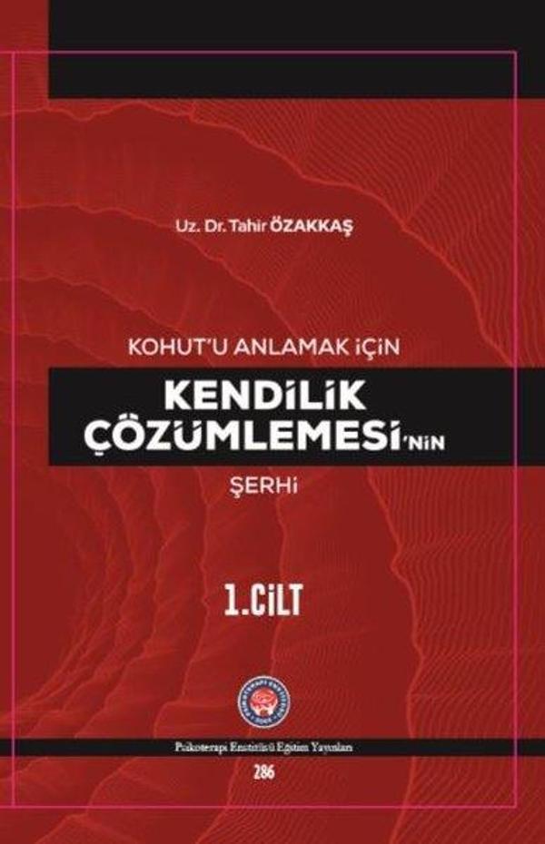 Kohutu Anlamak İçin Kendilik Çözümlemesinin Şerhi 1.Cilt - Psikoterapi Enstitüsü - Image 1