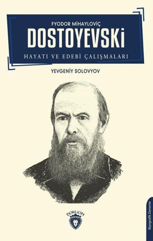Fyodor Mihayloviç Dostoyevski - Hayatı ve Edebi Çalışmaları - Dorlion Yayınevi - Image 1