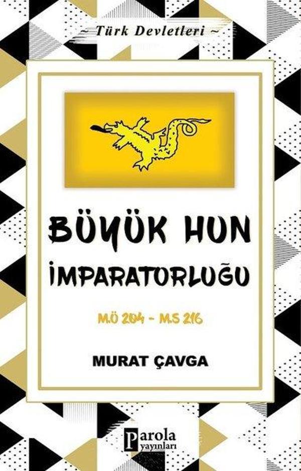 Büyük Hun İmparatorluğu - Türk Devletleri 1 - Parola Yayınları - Image 1