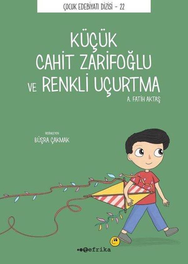 Küçük Cahit Zarifoğlu ve Renkli Uçurtma - Çocuk Edebiyatı Dizisi 22 - Tefrika Yayınları - Image 1