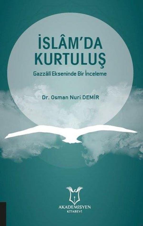 İslamda Kurtuluş - Gazzali Ekseninde Bir İnceleme - Akademisyen Kitabevi - Image 1