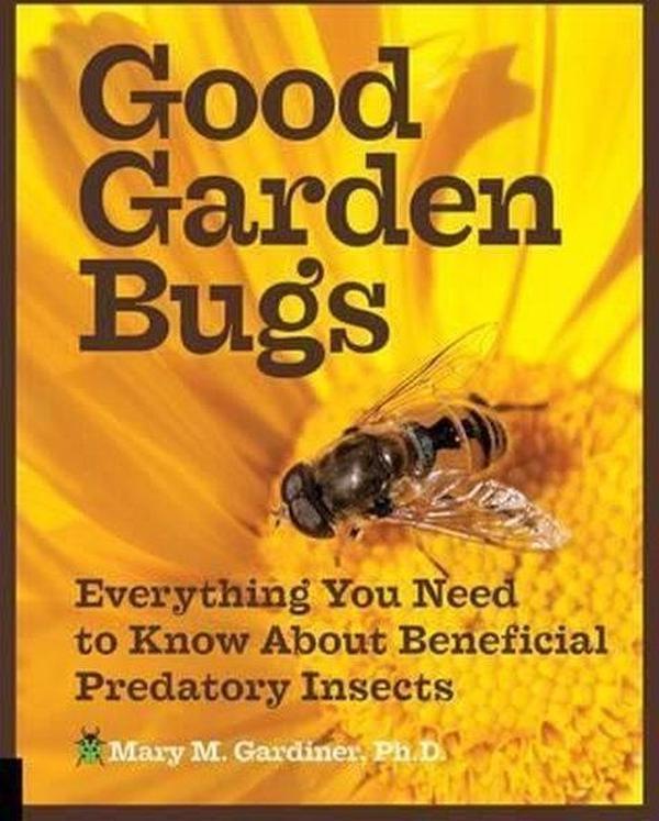 Good Garden Bugs: Everything You Need to Know about Beneficial Predatory Insects - Quarto Publishing - Image 1