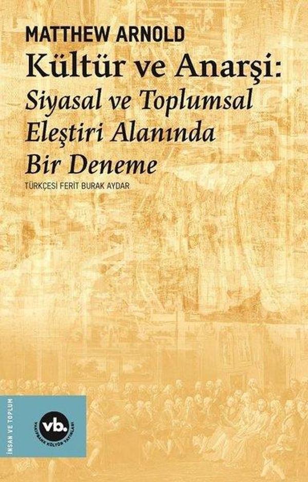 Kültür ve Anarşi: Siyasal ve Toplumsal Eleştiri Alanında Bir Deneme - VakıfBank Kültür Yayınları - Image 1