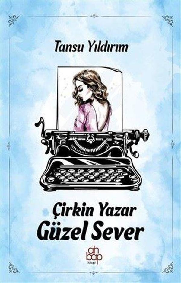 Çirkin Yazar Güzel Sever - Ahbap Kitap - Image 1