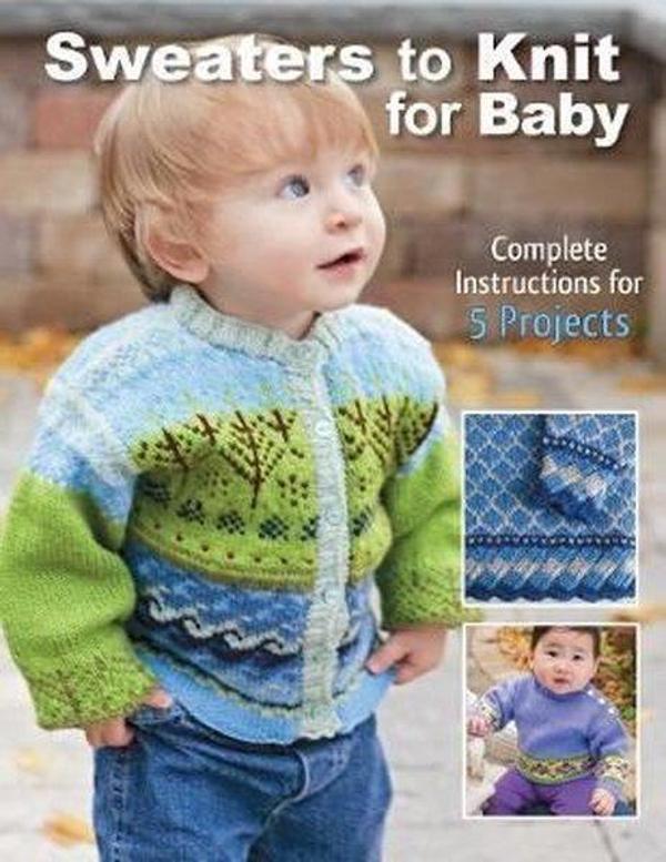 Sweaters to Knit for Baby: Complete Instructions for 5 Projects  - Quarto Publishing - Image 1