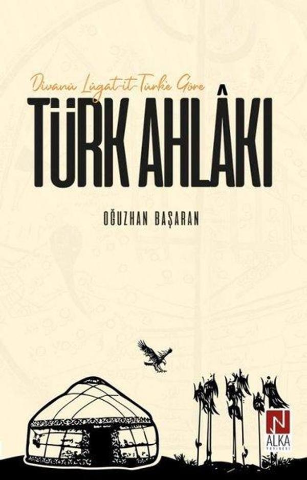 Divanü Lügat-it-Türk'e Göre Türk Ahlakı - Alka Yayınevi - Image 1