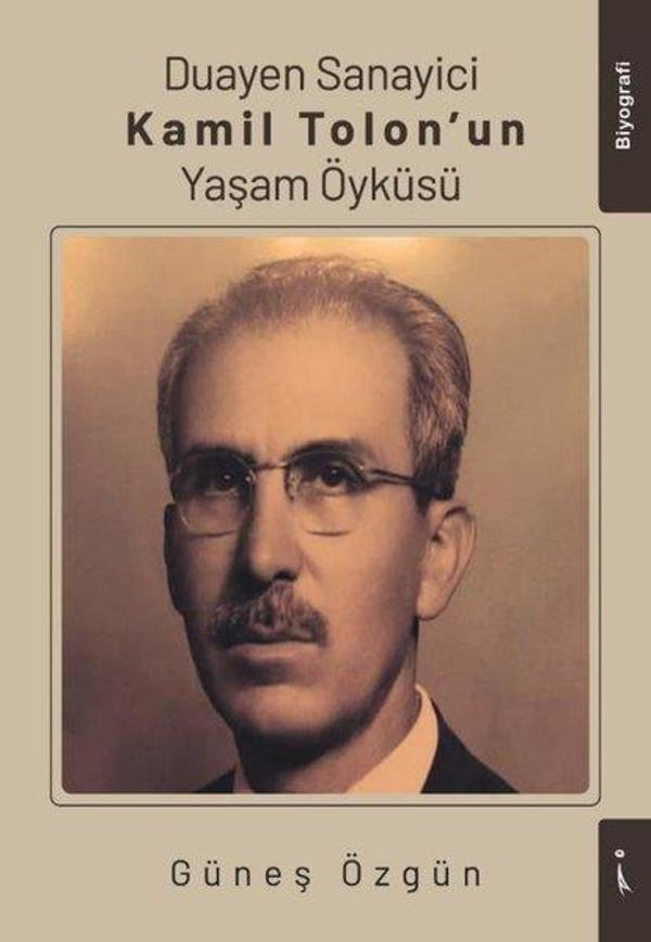 Duayen Sanayici Kamil Tolon'un Yaşam Öyküsü - İkinci Adam Yayınları - Image 1