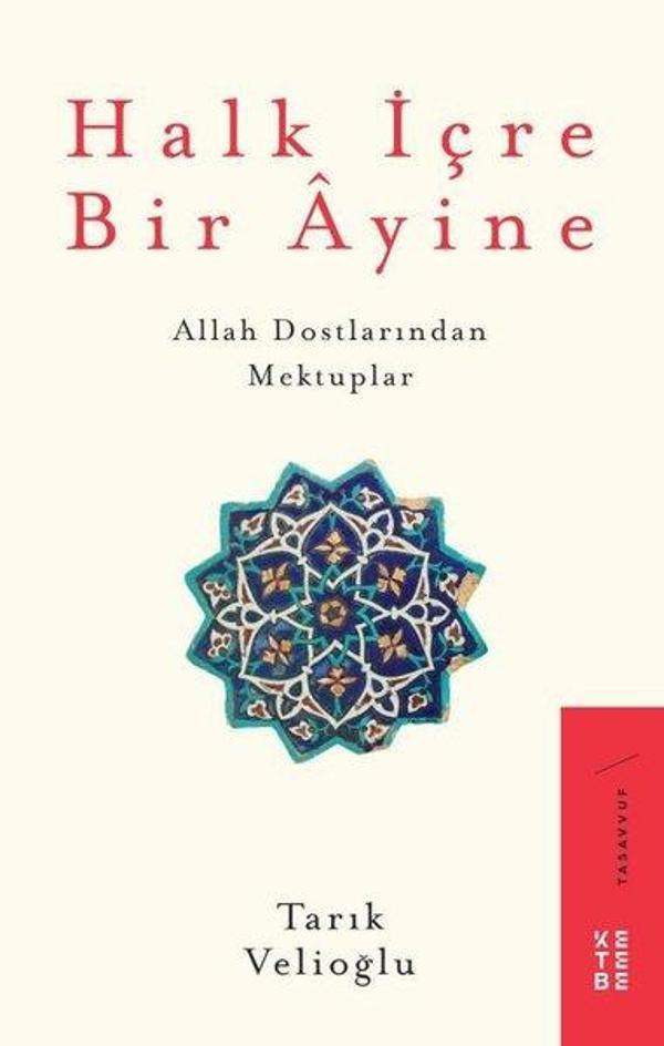 Halk İçre Bir Ayine - Allah Dostlarından Mektuplar - Ketebe - Image 1