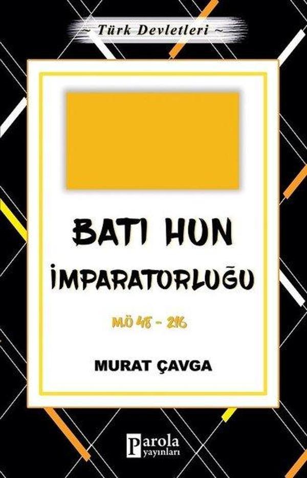 Batı Hun İmparatorluğu - Türk Devletleri 2 - Parola Yayınları - Image 1