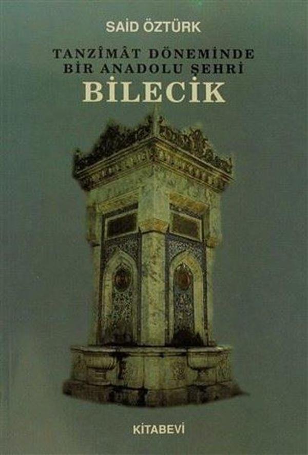 Tanzimat Döneminde Bir Anadolu Şehri Bilecik - Kitabevi Yayınları - Image 1