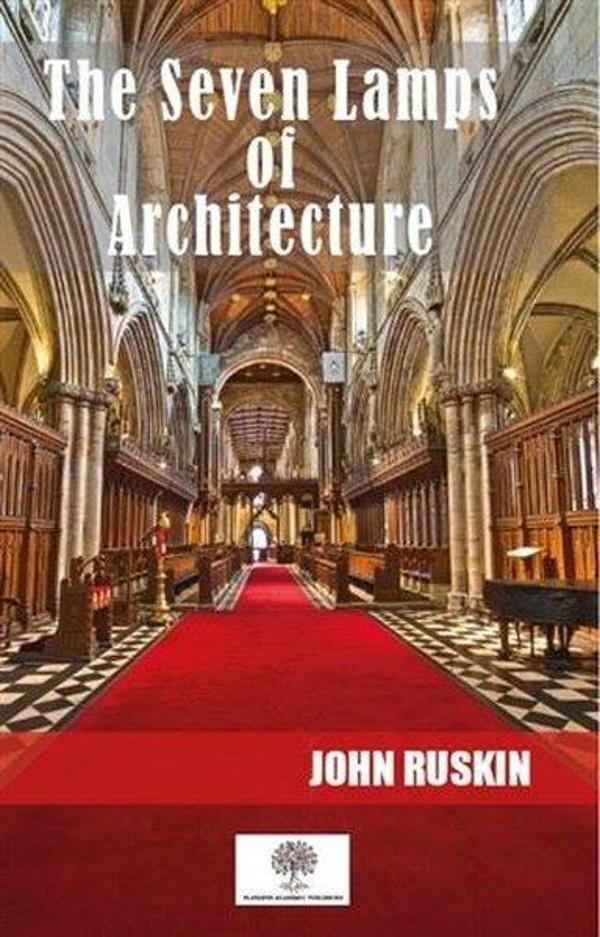 The Seven Lamps Of Architecture - Platanus Publishing - Image 1