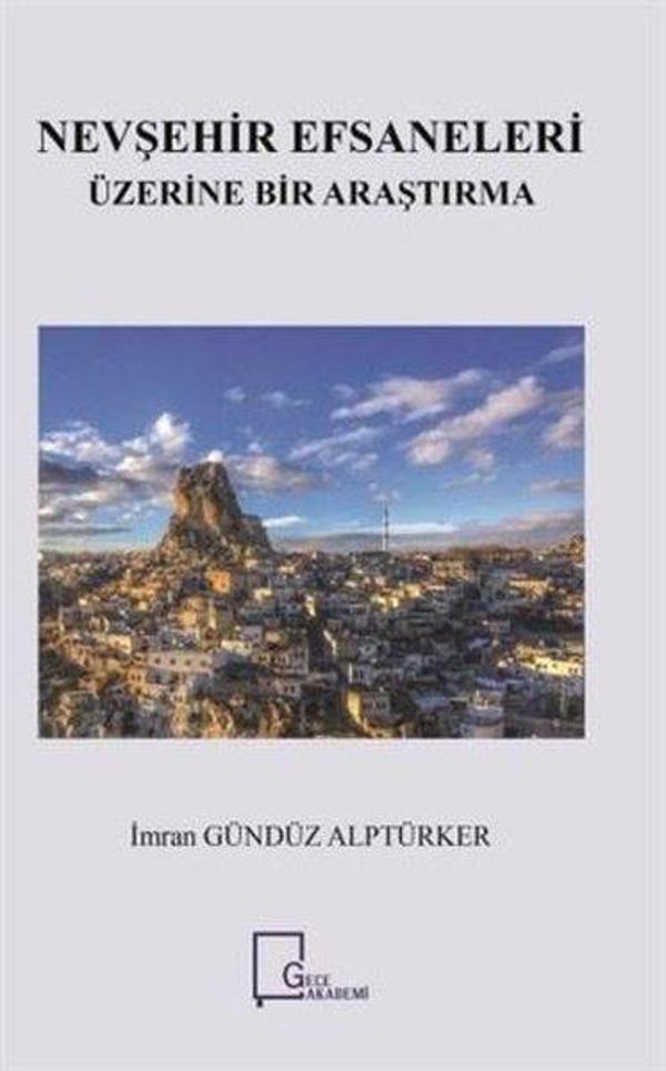 Nevşehir Efsaneleri Üzerine Bir Araştırma - Gece Akademi - Image 1