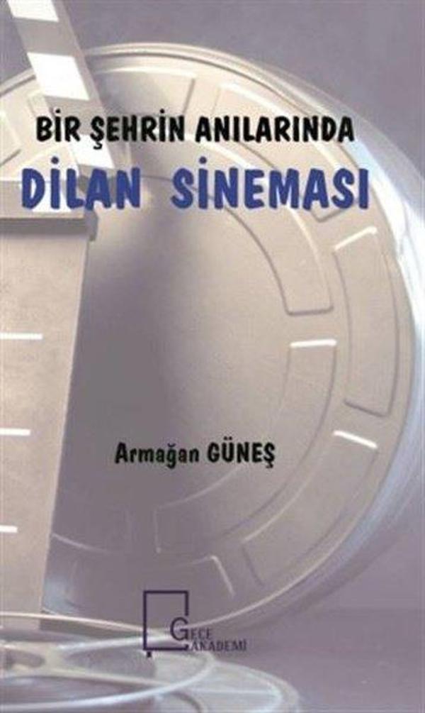 Bir Şehrin Anılarında Dilan Sineması - Gece Akademi - Image 1