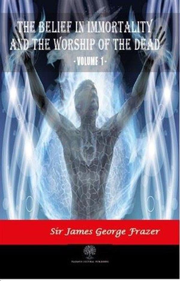 The Belief in Immortality and the Worship of the Dead - Vol 1 - Platanus Publishing - Image 1