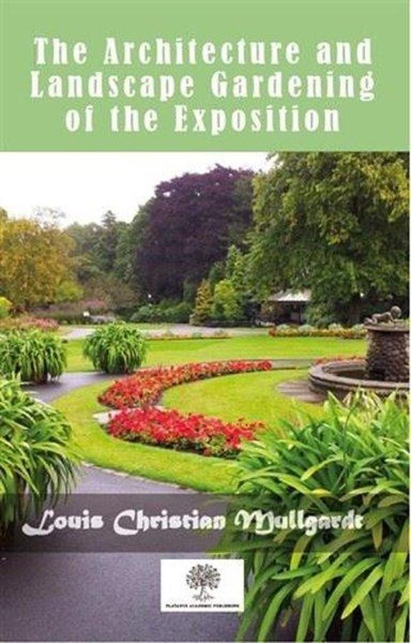 The Architecture And Landscape Gardening Of The Exposition - Platanus Publishing - Image 1