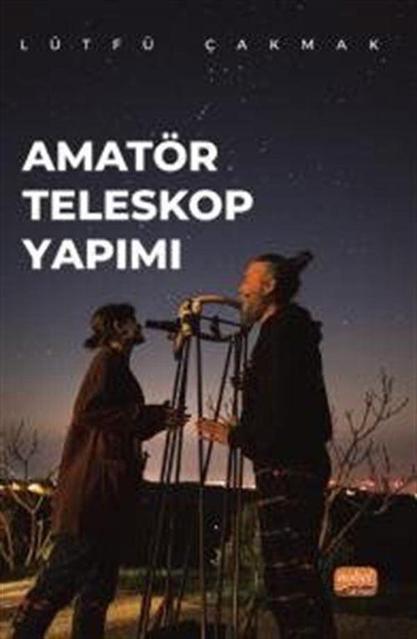 Amatör Teleskop Yapımı - Nobel Bilimsel Eserler - Image 1