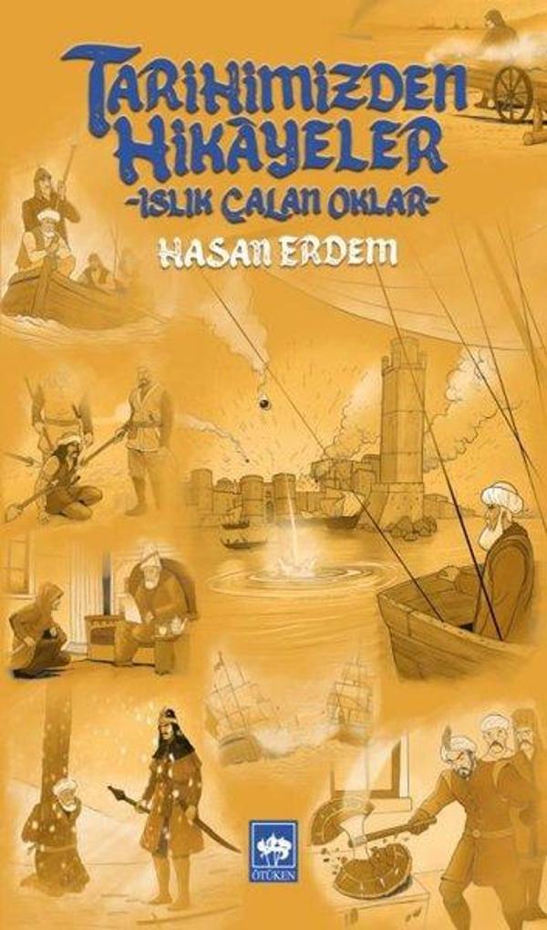 Tarihimizden Hikayeler - Islık Çalan Oklar - Ötüken Neşriyat - Image 1