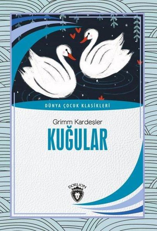 Kuğular - Dünya Çocuk Klasikleri - Dorlion Yayınevi - Image 1