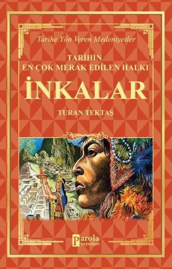 Tarihin En Çok Merak Edilen Halkı: İnkalar - Tarihe Yön Veren Medeniyetler - Parola Yayınları - Image 1