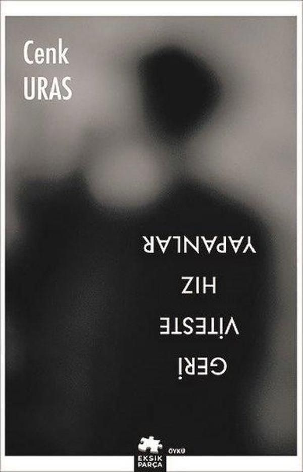 Geri Viteste Hız Yapanlar - Eksik Parça Yayınları - Image 1