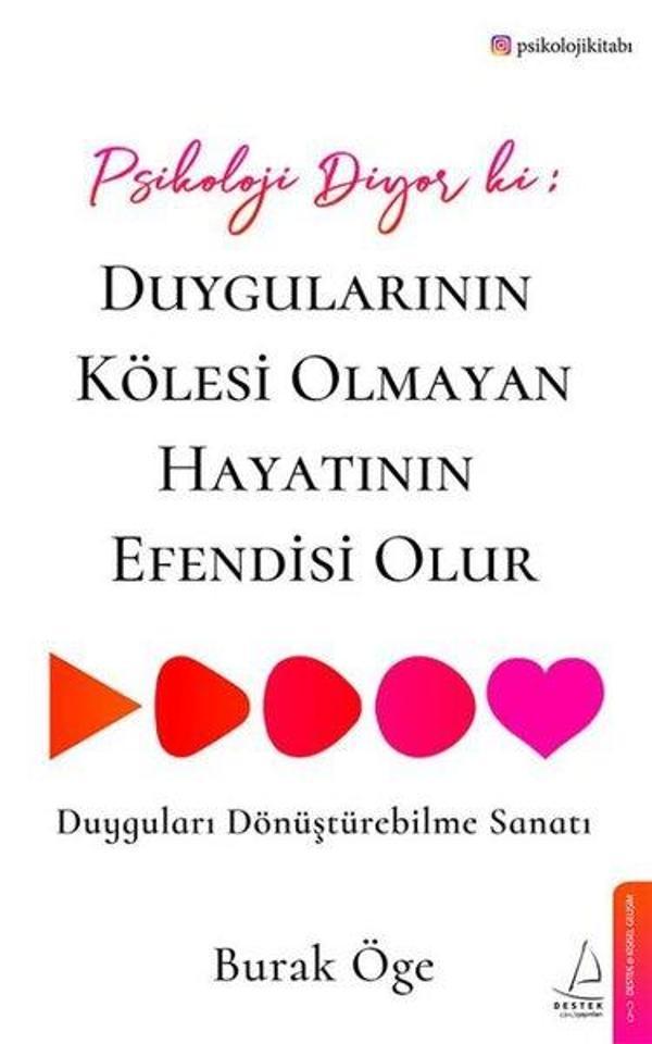Psikoloji Diyor ki: Duygularının Kölesi Olmayan Hayatının Efendisi Olur - Destek Yayınları - Image 1