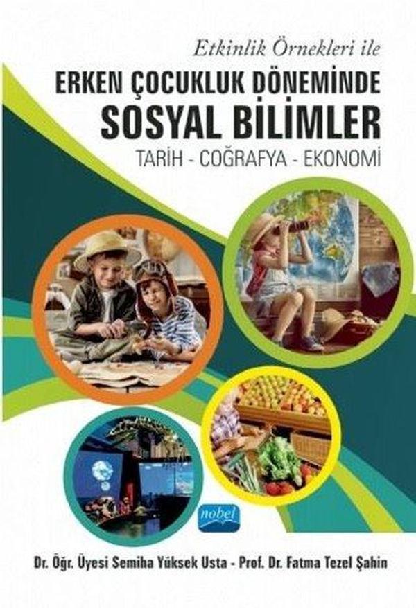 Etkinlik Örnekleri ile Erken Çocukluk Döneminde Sosyal Bilimler: Tarih - Coğrafya - Ekonomi - Nobel Akademik Yayıncılık - Image 1