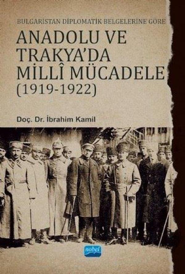 Bulgaristan Diplomatik Belgelerine Göre Anadolu ve Trakya'da Milli Mücadele 1919 - 1922 - Nobel Akademik Yayıncılık - Image 1