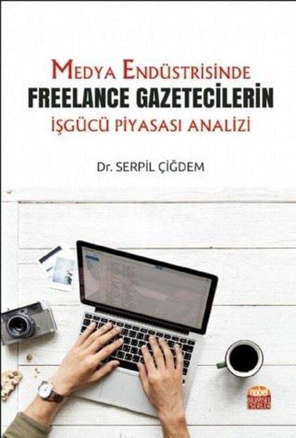 Medya Endüstrisinde Freelance Gazetecilerin İşgücü Piyasası Analizi - Nobel Bilimsel Eserler - Image 1