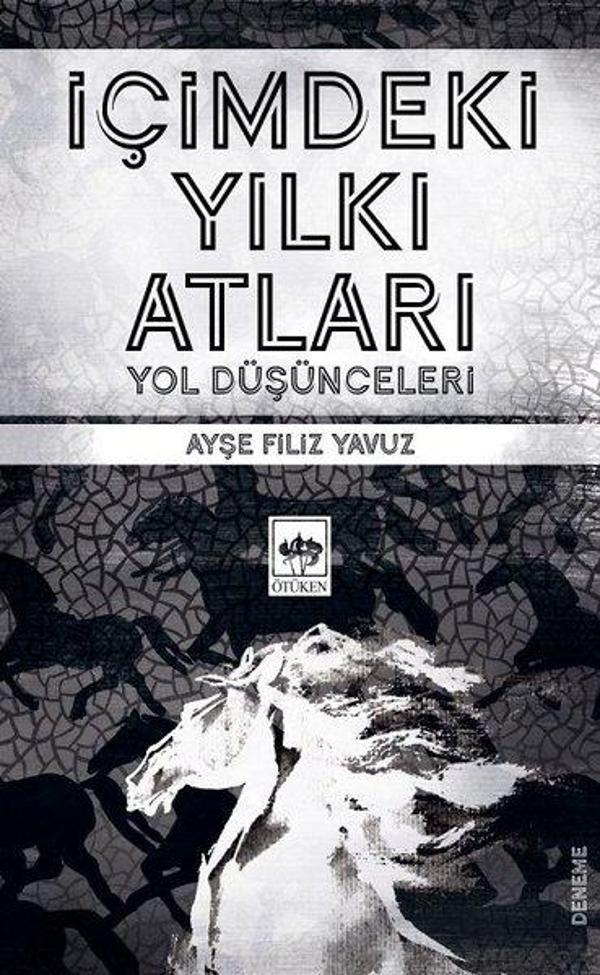 İçimdeki Yılkı Atları - Yol Düşünceleri - Ötüken Neşriyat - Image 1