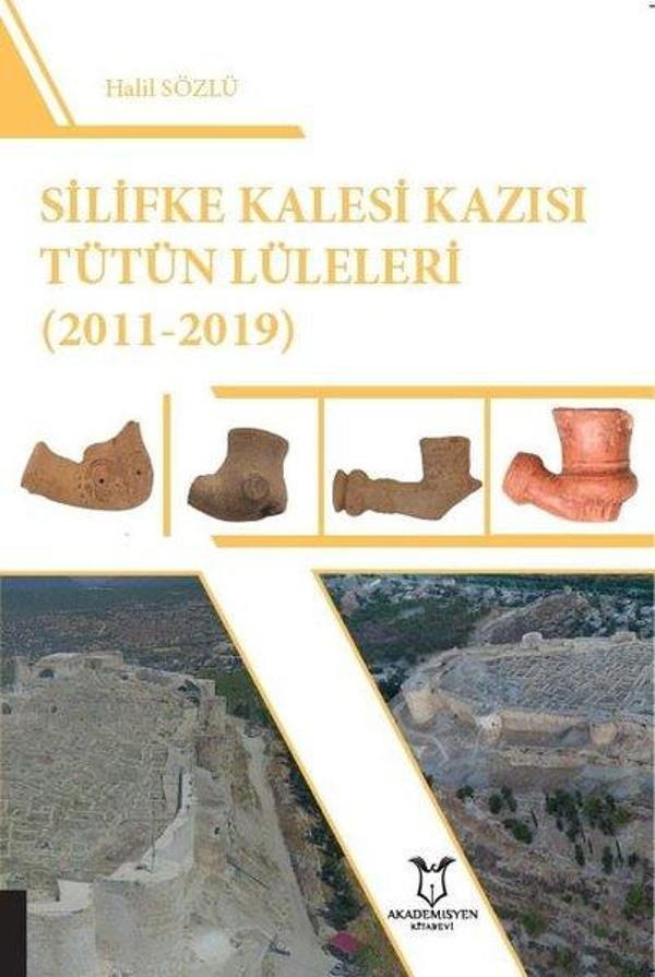 Silifke Kalesi Kazısı Tütün Lüleleri 2011 - 2019 - Akademisyen Kitabevi - Image 1
