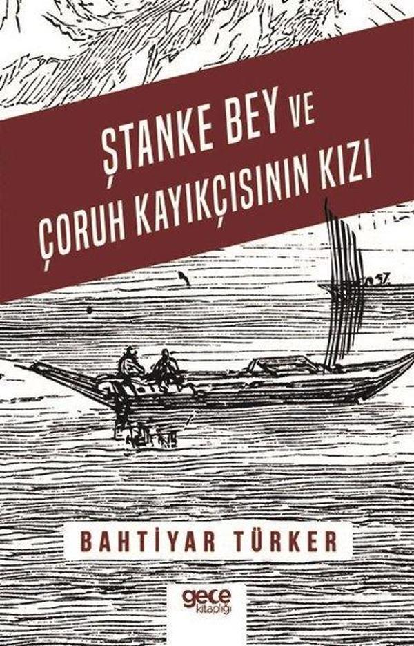 Ştanke Bey ve Çoruh Kayıkçısının Kızı - Gece Kitaplığı - Image 1