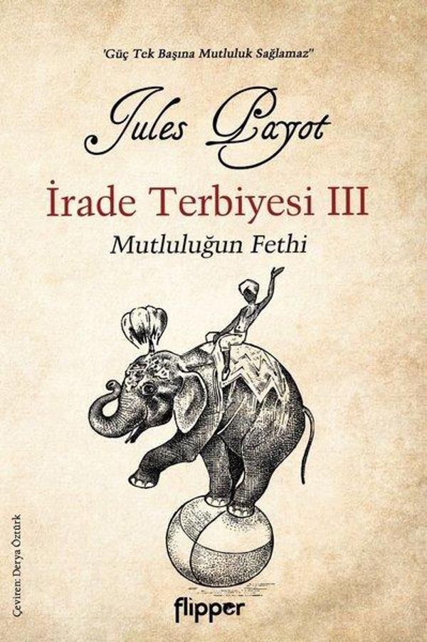 İrade Terbiyesi 3 - Mutluluğun Fethi - Flipper Yayıncılık - Image 1