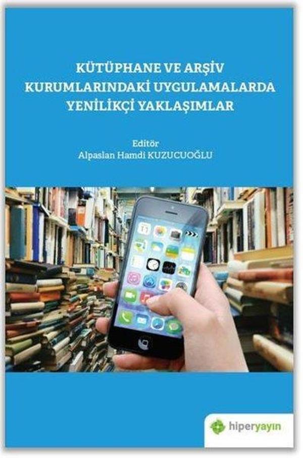 Kütüphane ve Arşiv Kurumlarındaki Uygulamalarda Yenilikçi Yaklaşımlar - Hiperlink - Image 1