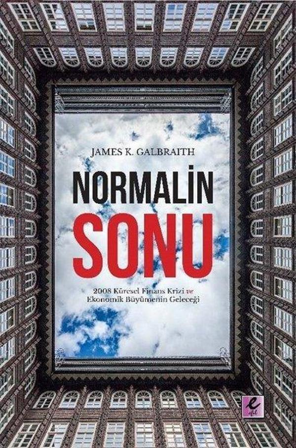 Normalin Sonu:  2008 Küresel Finans Krizi ve Ekonomik Büyümenin Geleceği - Efil Yayınevi Yayınları - Image 1