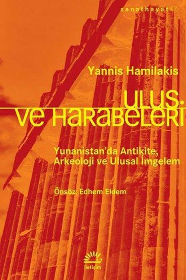 Ulus Ve Harabeleri Yunanistan'da Antikite Arkeoloji Ve Ulusal İmgelem - İletişim Yayınları - Image 1