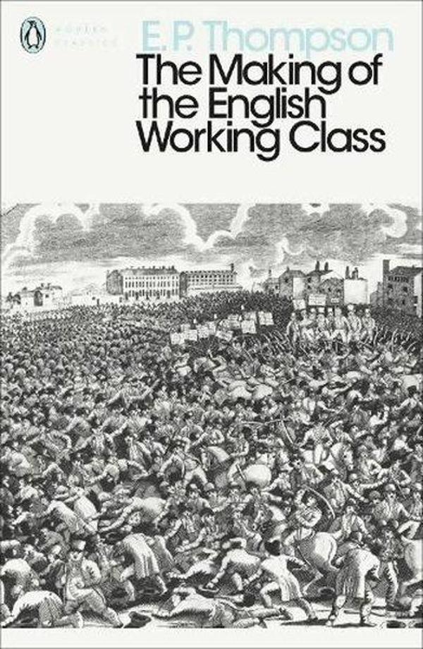 Making of the English Working Class (Penguin Modern Classics) - Penguin Books Ltd - Image 1