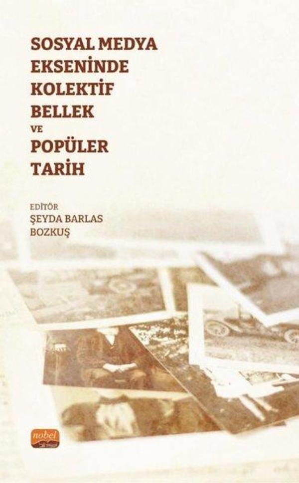Sosyal Medya Ekseninde Kolektif Bellek ve Popüler Tarih - Nobel Bilimsel Eserler - Image 1