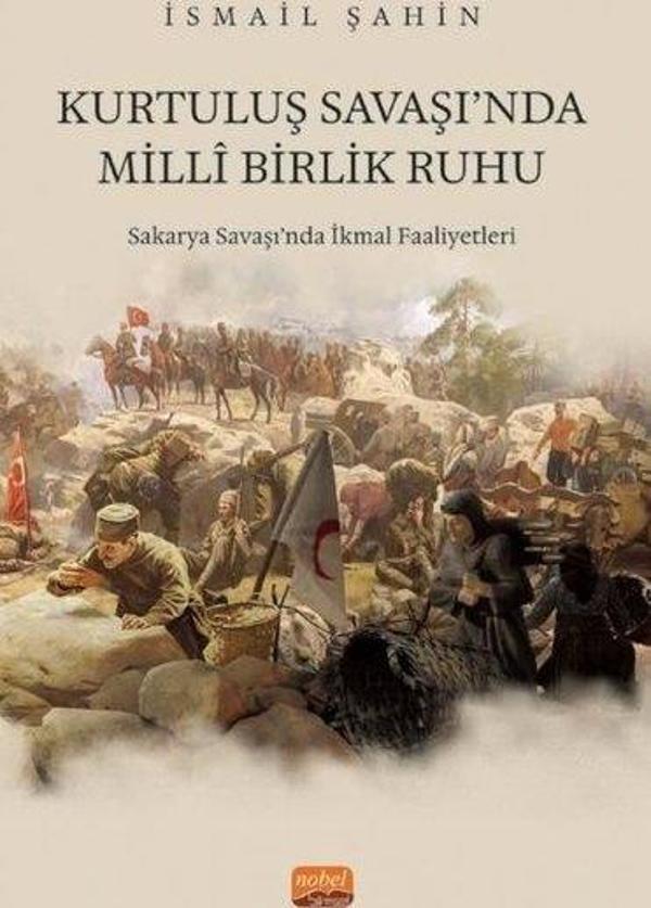 Kurtuluş Savaşı'nda Milli Birlik Ruhu - Sakarya Savaşı'nda İkmal Faaliyetleri - Nobel Bilimsel Eserler - Image 1